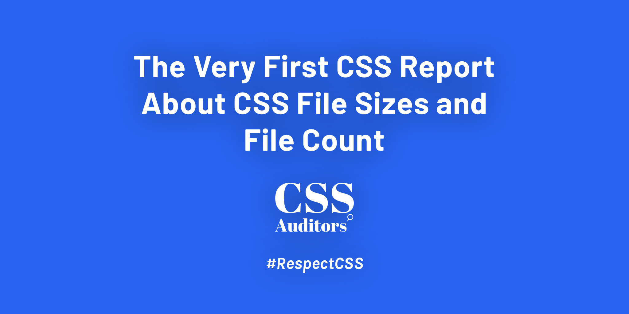 The Very First Css Report About Css File Sizes And File Count